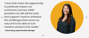 Headshot of Implementation manager Karen Wang with her quote about her use of iCIMS recruiting tools